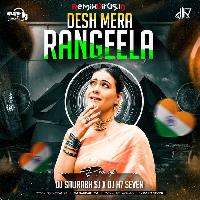 Desh Mera Rangila (Remix) - DJ Saurabh SJ X DJ H7 Seven